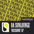 Da Sunlounge - Decisions EP Da Sunlounge - Decisions EP