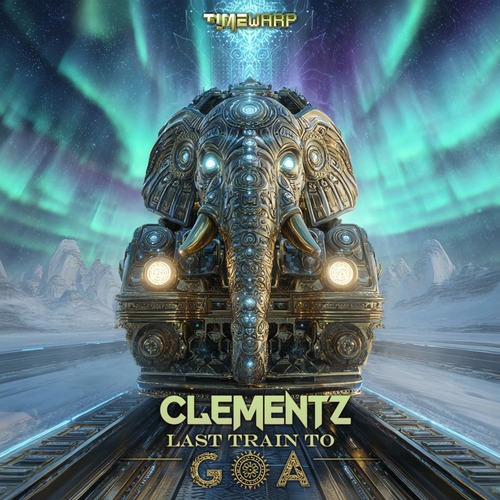 Clementz  Last Train To Goa [Timewarp  TIMEWARP259]