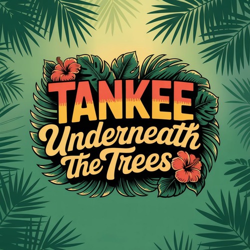 TanKee - Underneath the Trees