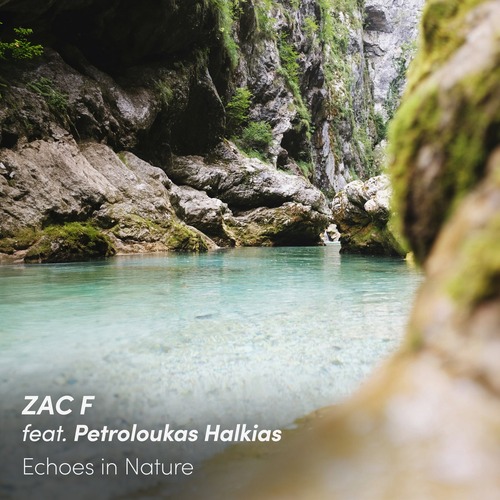 Zac F, Meditelectro, Petroloukas Halkias  Echoes in Nature [199538919189]
