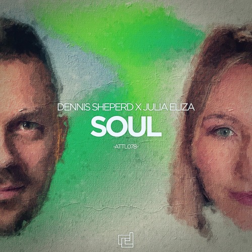 Dennis Sheperd & Julia Eliza  Soul [ATTL0780]