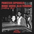 Robbie Groove, Alex Ferrarini, Francesco Capodaglio - Something Good