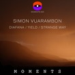 Simon Vuarambon - Diafana / Yield / Strange Way