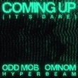 Odd Mob, OMNOM, HYPERBEAM - Coming Up (It’s Dare) (Extended Version)