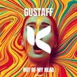 Gustaff - Out Of My Head Gustaff - Out Of My Head