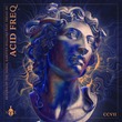 Dread MC, Return of the Jaded, Karsten Sollors - Acid Freq Dread MC, Return of the Jaded, Karsten Sollors - Acid Freq